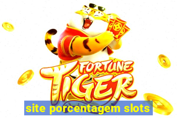 site porcentagem slots